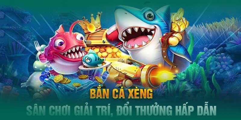 Bắn Cá Xèng Đổi Thưởng: Trải Nghiệm Săn Thưởng Đỉnh Cao