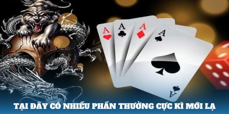 Tại đây có nhiều phần thưởng cực kì mới lạ